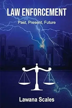 Law Enforcement: Past, Present, Future